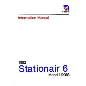 Cessna U206G Stationair 6 Information Manual 1981 - 1982 Cessna U206G Stationair 6 Information Manual 1981 - 1982