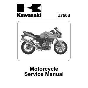 Kawasaki Z750S, ZR750-K1 Motorcycle Service Repair Workshop Manual 2004 2005