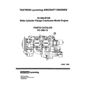 Lycoming IO-360-B1G6 WCFC Aircraft Engines PC-306-13 Parts Catalog 1999