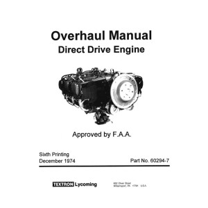 Lycoming Direct Drive Engine Part number 60294-7 Overhaul Manual 1966 - 2002