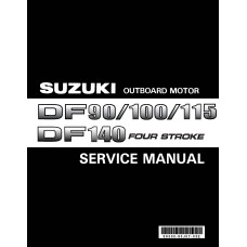 Suzuki DF 90, DF 100, DF 115 and DF 140 Four Stroke Outboard Motor Shop Service Manual