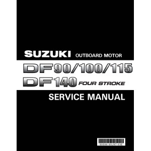 Suzuki DF 90, DF 100, DF 115 and DF 140 Four Stroke Outboard Motor Shop Service Manual